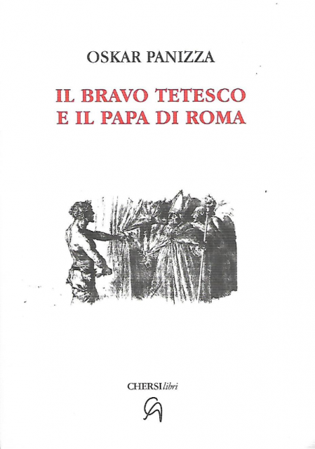 Oskar Panizza Il bravo tetesco e il papa di Roma